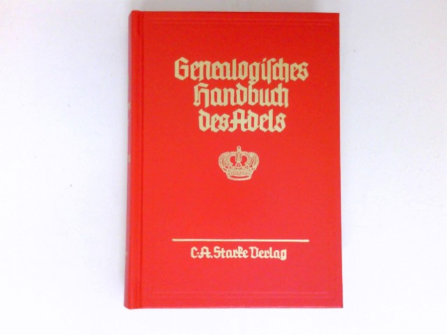 Genealogisches Handbuch der fürstlichen Häuser, Band XVIII : Genealogisches Handbuch des Adels, Band 141. - Christoph Franke