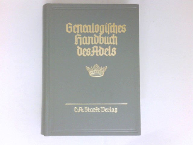 Genealogisches Handbuch der adeligen Häuser, A Band XV : Genealogisches Handbuch des Adels, Band 71.