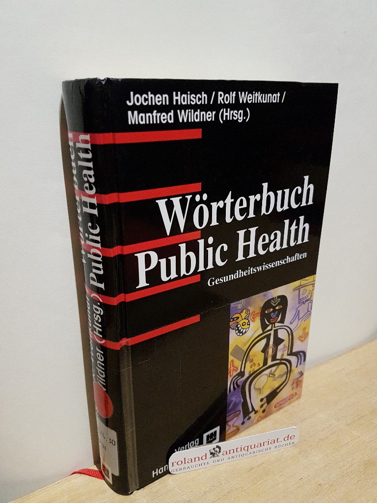 Wörterbuch Public Health - Haisch, Jochen, Rolf Weitkunat und Manfred Wildner