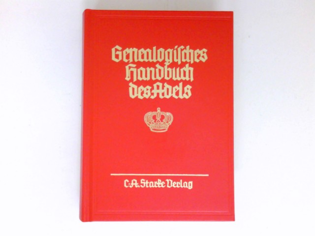 Genealogisches Handbuch der fürstlichen Häuser, Band XV: Genealogisches Handbuch des Adels, Band 114. - Christoph Franke
