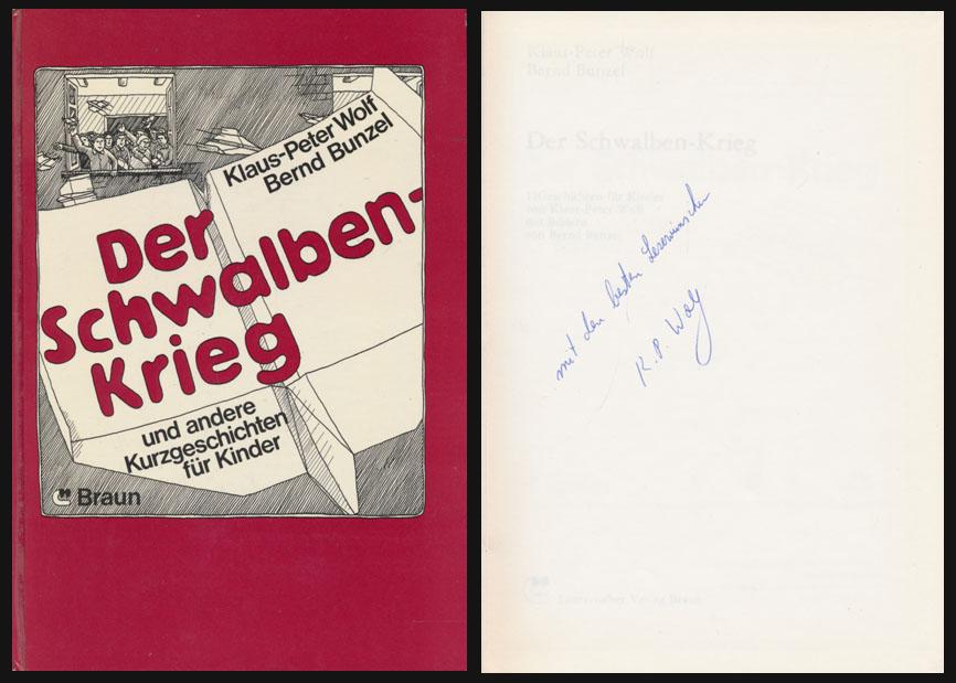 Der Schwalben-Krieg [Widmungsexemplar]. 11 Geschichten für Kinder von Klaus-Peter Wolf mit Bildern von Bernd Bunzel. - Wolf, Klaus-Peter