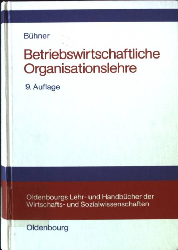 Betriebswirtschaftliche Organisationslehre. Oldenbourgs Lehr- und Handbücher der Wirtschafts- und Sozialwissenschaften - Bühner, Rolf