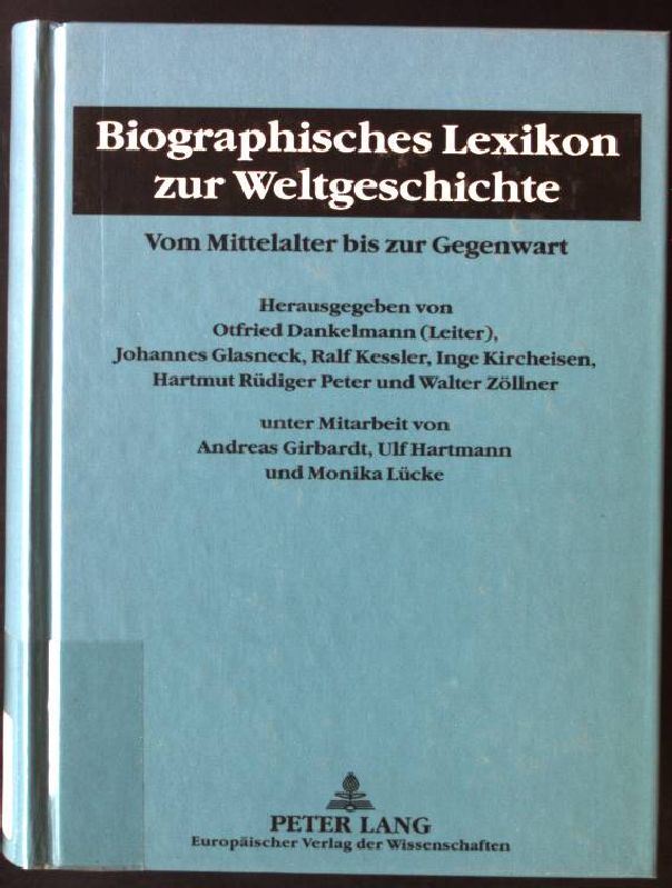 Biographisches Lexikon zur Weltgeschichte vom Mittelalter bis zur Gegenwart. - Dankelmann, Otfried