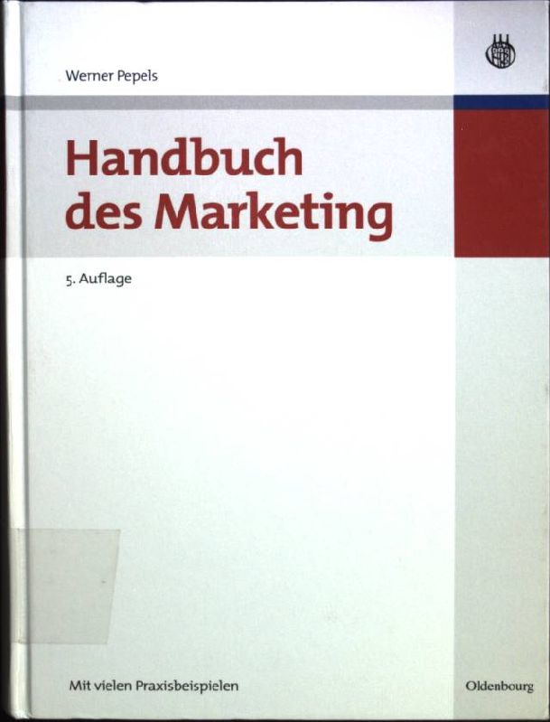 Handbuch des Marketing. - Pepels, Werner