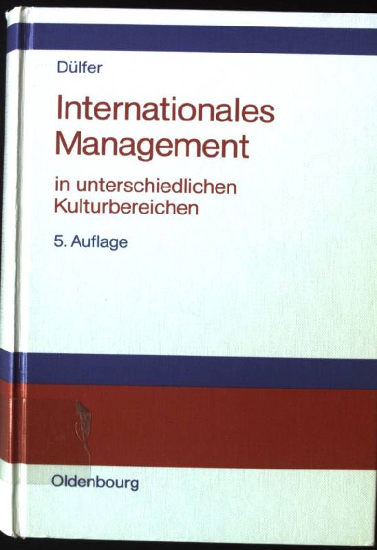 Internationales Management in unterschiedlichen Kulturbereichen. - Dülfer, Eberhard