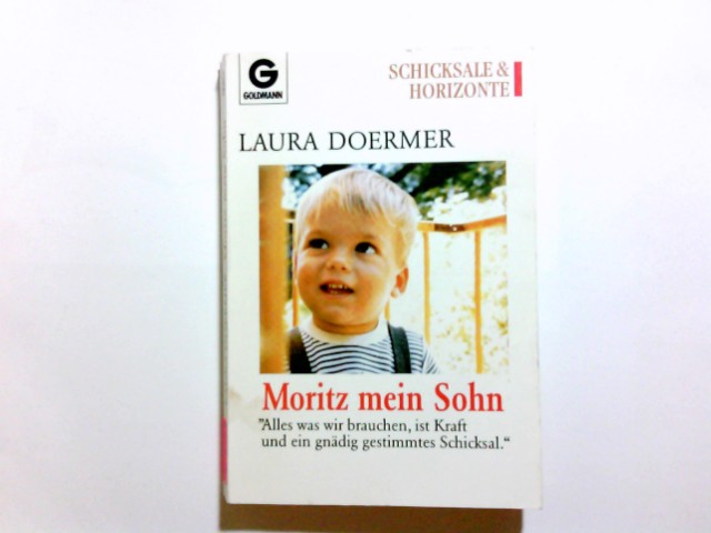 Moritz mein Sohn. Laura Doermer / Goldmann ; 12353 : Schicksale & Horizonte - Doermer, Laura (Verfasser)