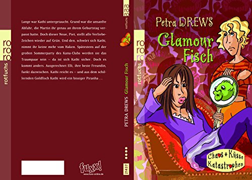 Glamour-Fisch. Petra Drews / Rororo ; 21437 : rororo Rotfuchs : Chaos, Küsse, Katastrophen - Drews, Petra (Verfasser)