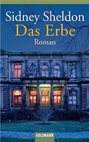 Das Erbe : Roman. Sidney Sheldon. Aus dem Amerikan. von Gerhard Beckmann / Goldmann ; 43997 - Sheldon, Sidney (Verfasser)