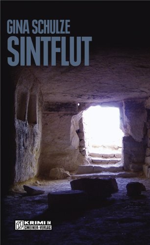 Sintflut : Kriminalroman. Gina Schulze / Krimi im Gmeiner-Verlag - Schulze, Gina (Verfasser)