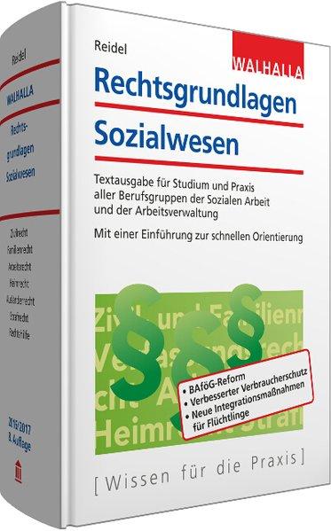 Rechtsgrundlagen Sozialwesen Textausgabe für Studium und Praxis aller Berufsgruppen der Sozialen Arbeit und der Arbeitsverwaltung; Mit einer Einführung zur schnellen Orientierung - Reidel, Alexandra-Isabel