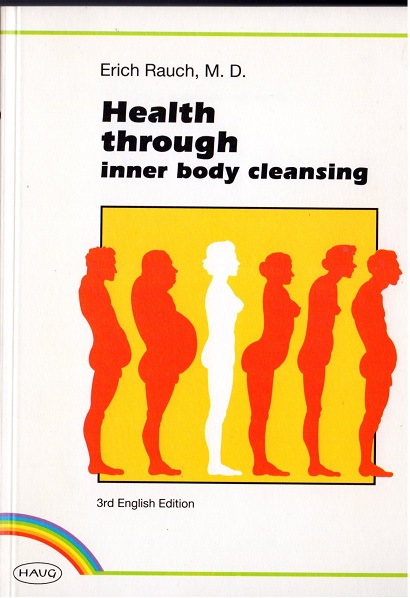 Health Through Inner Body Cleansing: The Famous MAYR Intestinal Therapy from Europe - Rauch, Erich