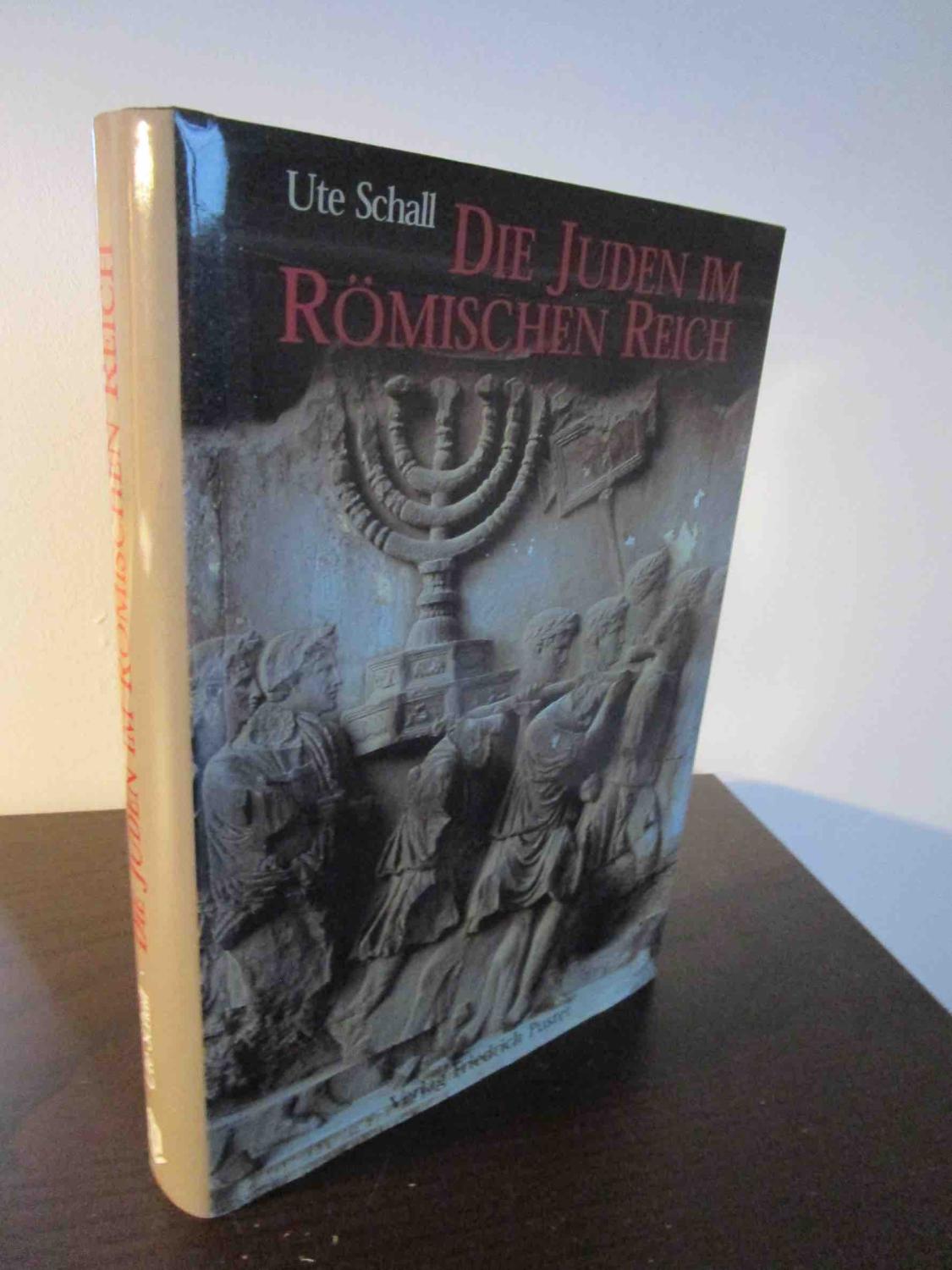 Die Juden im Römischen Reich. - Schall, Ute.