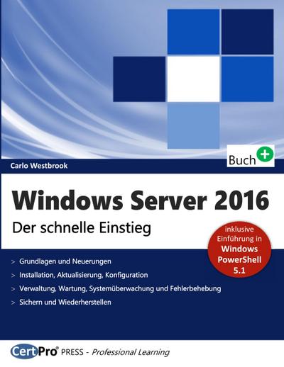 Windows Server 2016 : Der schnelle Einstieg - Carlo Westbrook