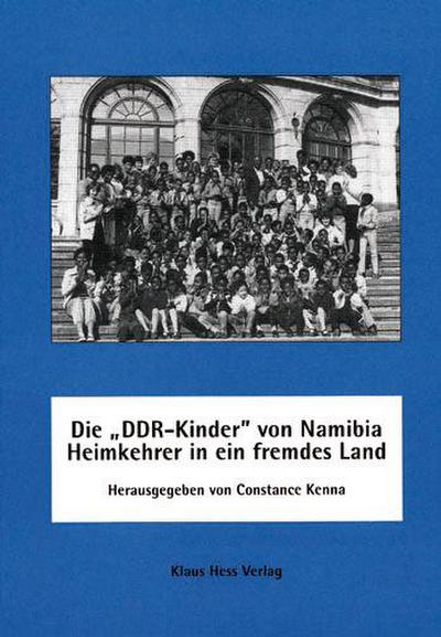 Die ' DDR-Kinder' von Namibia - Heimkehrer in ein fremdes Land - Constance Kenna