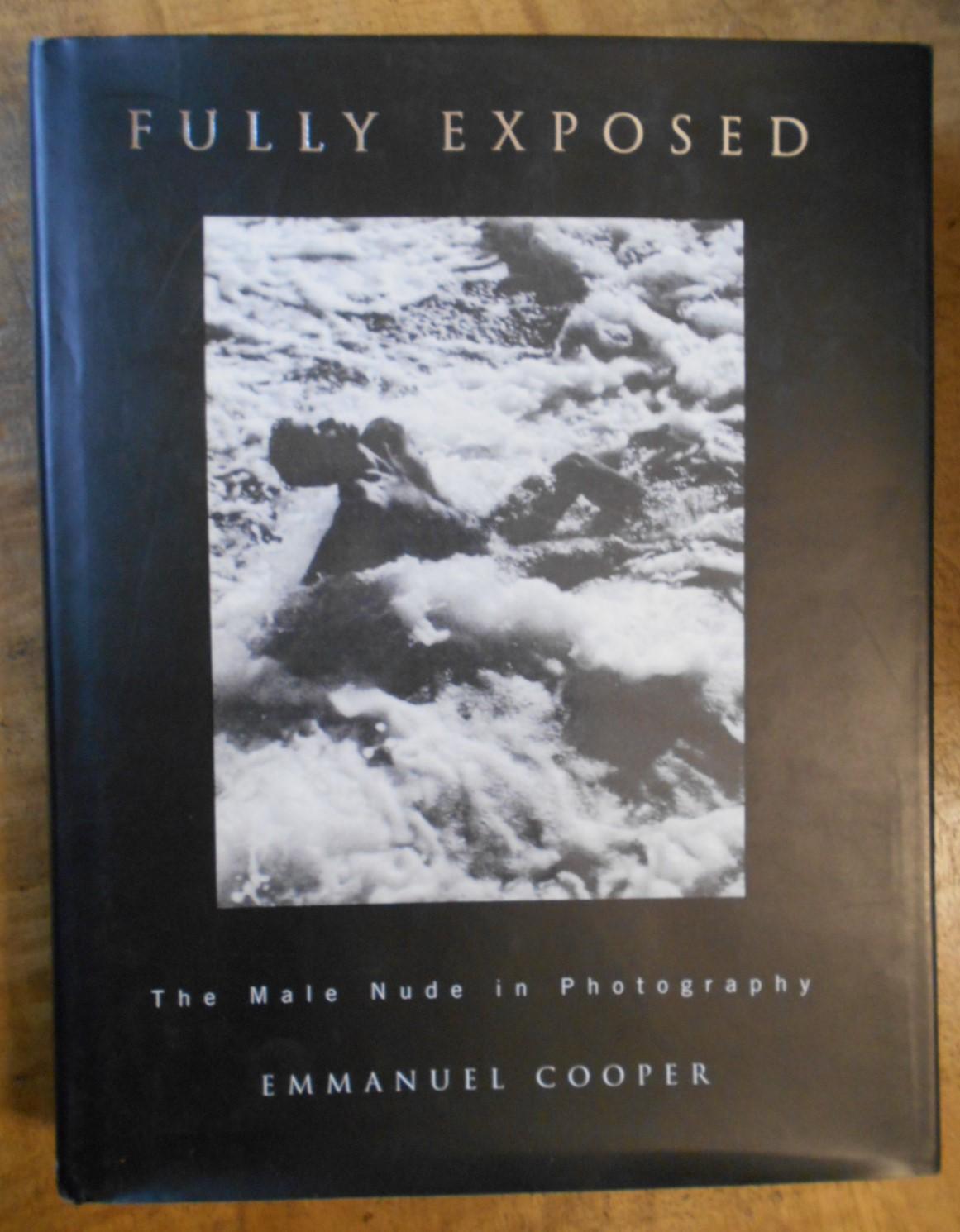 FULLY EXPOSED: The Male Nude in Photography - COOPER, Emmanuel