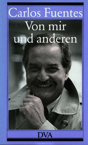 Von mir und anderen. Essays. Aus dem Amerikanischen von Barbara von Bechtolsheim. Mit einem Personenregister. - Fuentes, Carlos