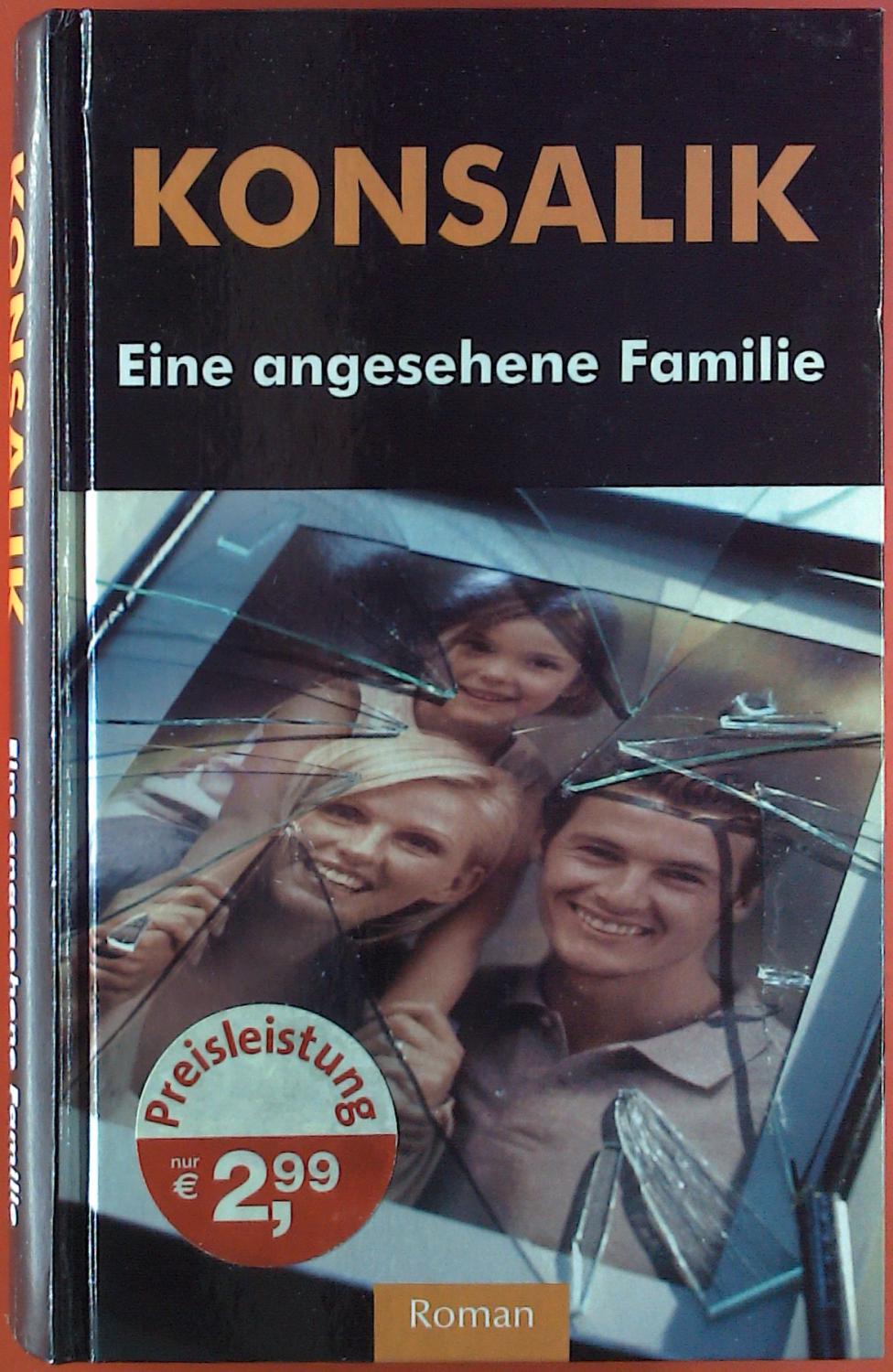 Eine angesehene Familie - Heinz G. Konsalik