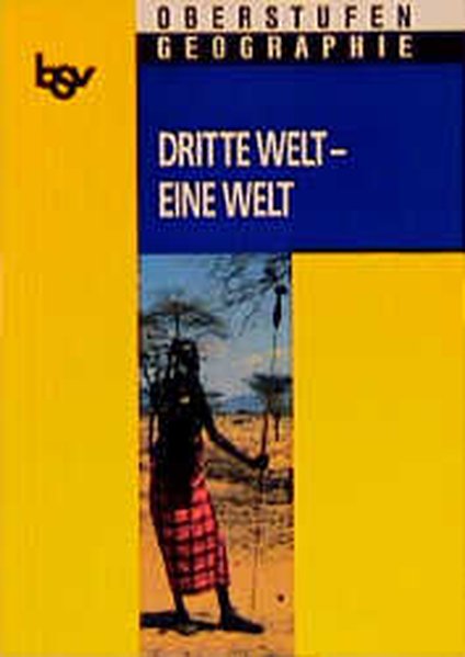 bsv Oberstufen - Geographie: Dritte Welt - Eine Welt - Fraedrich, Wolfgang, Helmut Kistler Josef Härle u. a.