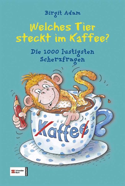 Welches Tier steckt im Kaffee?: Die 1000 lustigsten Scherzfragen - Adam, Birgit