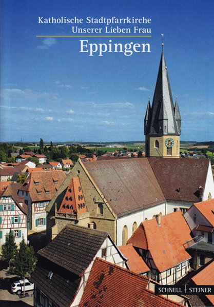 Eppingen: Kath. Pfarrkirche U. Lb. Frau - Baunach, Wolfgang; Tschacher, Manfred