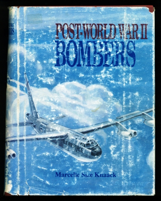 Post-World War II Bombers Encyclopedia of U.S. Air Force Aircraft and Missile Systems - Volume II -Post-World War II Bombers 1945-1973 - Knaack, Marcelle Size