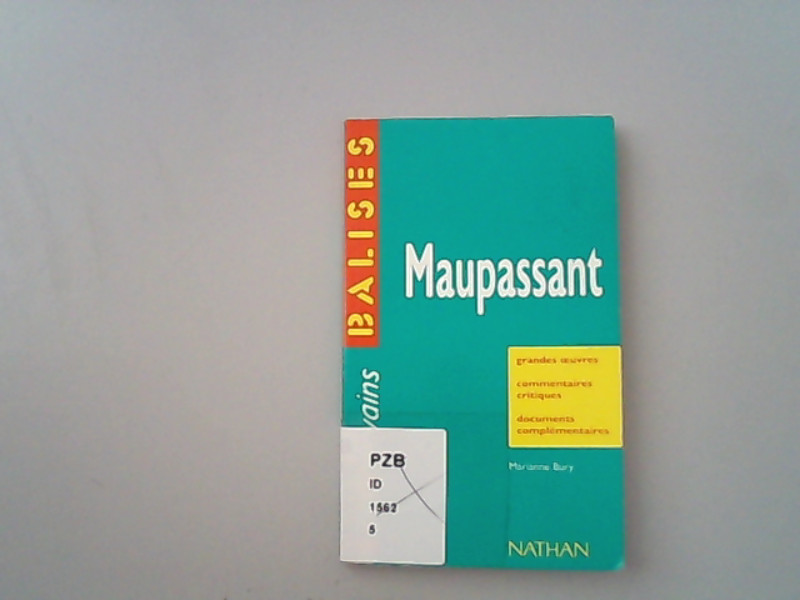Maupassant : grandes oeuvres, commentaires critiques, documents complémentaires.Série 