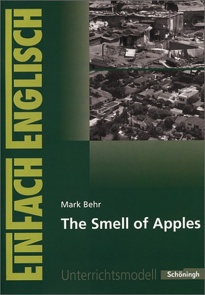 Mark Behr: The Smell of Apples. Unterrichtsmodelle für die Schulpraxis. EinFach Englisch Unterrichtsmodelle - Ortmeier, Anno,