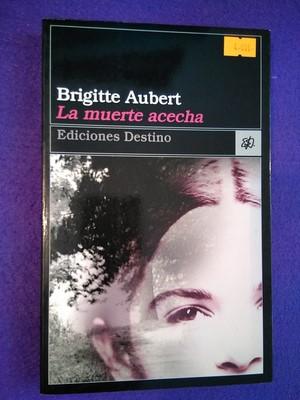 La muerte acecha - Brigitte Aubert