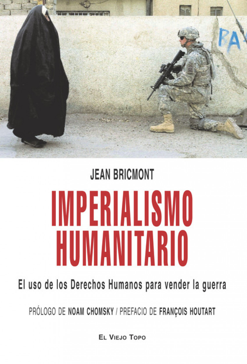 IMPERIALISMO HUMANITARIO El uso de los Derechos Humanos para vender la guerra - Jean Bricmont