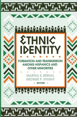 Ethnic Identity: Formation and Transmission Among Hispanics and Other Minorities (Paperback or Softback) - Bernal, Martha E.