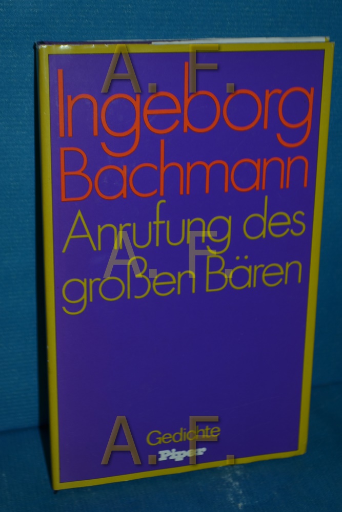 Anrufung des grossen Bären : Gedichte Ingeborg Bachmann - Bachmann, Ingeborg