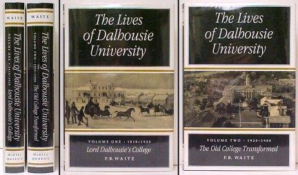 Lives of Dalhousie University. 2 vols. in djs. signed - WAITE, P.B.