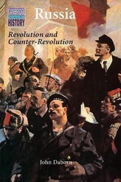 Russia: Revolution and Counter-Revolution 1917–1924 (Cambridge Topics in History) - John Daborn