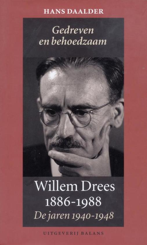 Willem Drees 1886-1988. Vier jaar nachtmerrie. De Indonesische kwestie 1945-1949. - DAALDER, HANS.