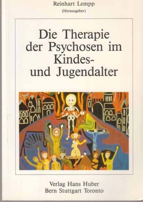 Die Therapie der Psychosen im Kindes- und Jugendalter. Unter Mitarb. von: St. Becker . - Lempp, Reinhart (Hrsg.)