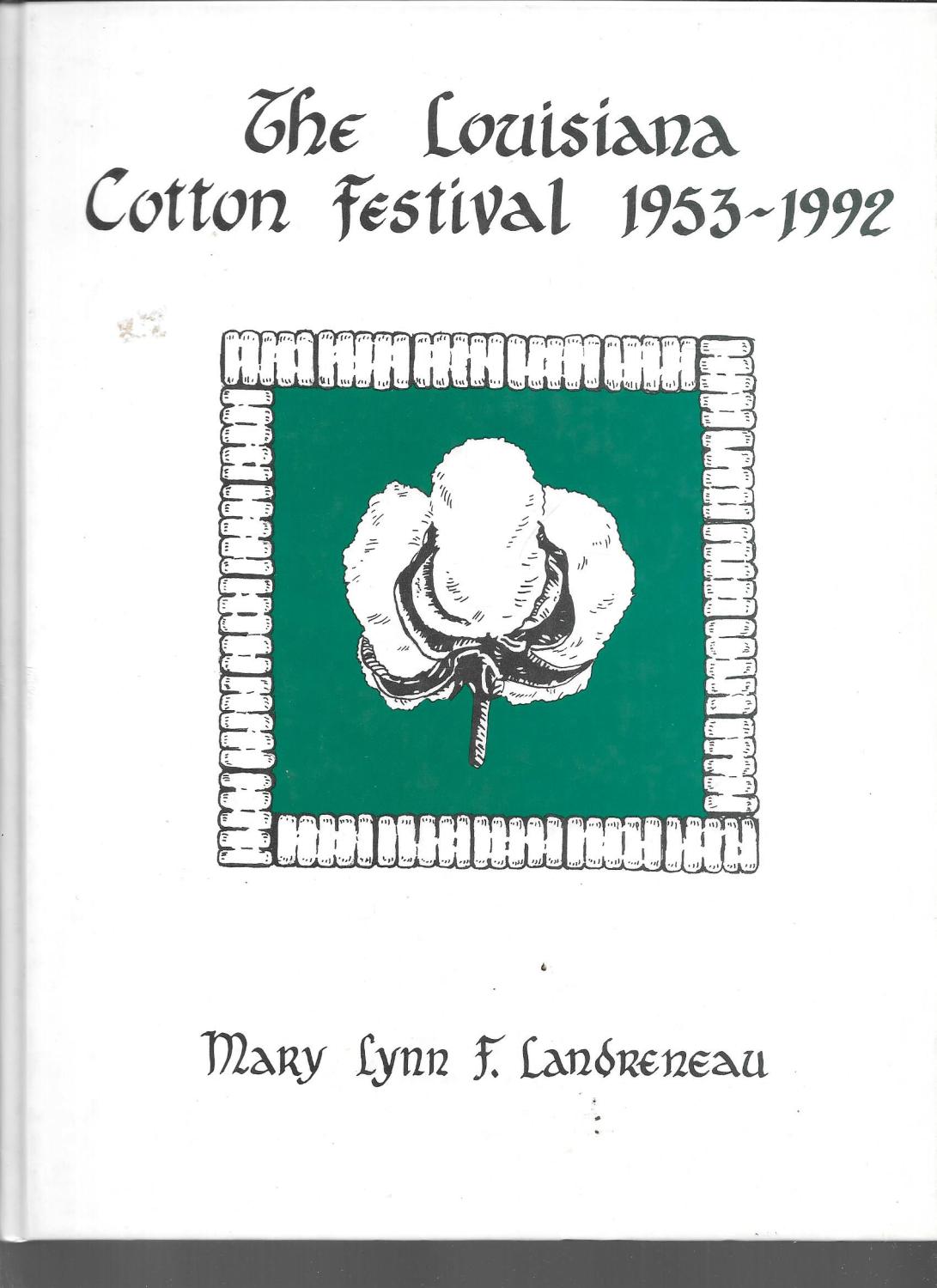 the louisiana cotton festival 19531992 by mary lynn landreneau Very