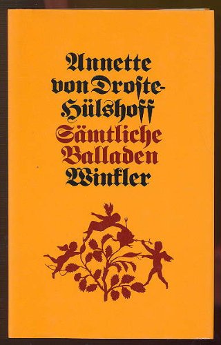 Sämtliche Balladen. Annette von Droste-Hülshoff / Reihe Winkler - Droste-Hülshoff, Annette von (Verfasser)