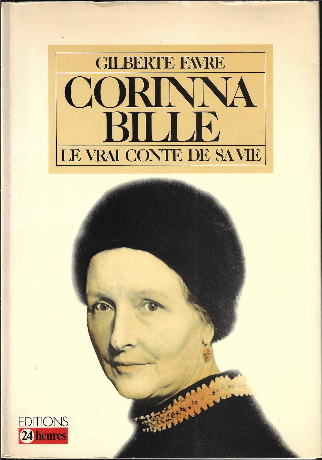 Corinna Bille: Le vrai conte de sa vie (French Edition) - Gilberte Favre