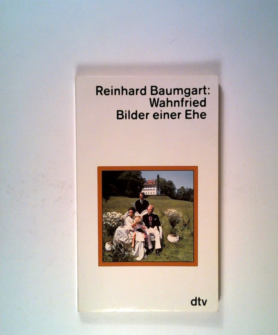 Wahnfried: Bilder einer Ehe - Baumgart, Reinhard