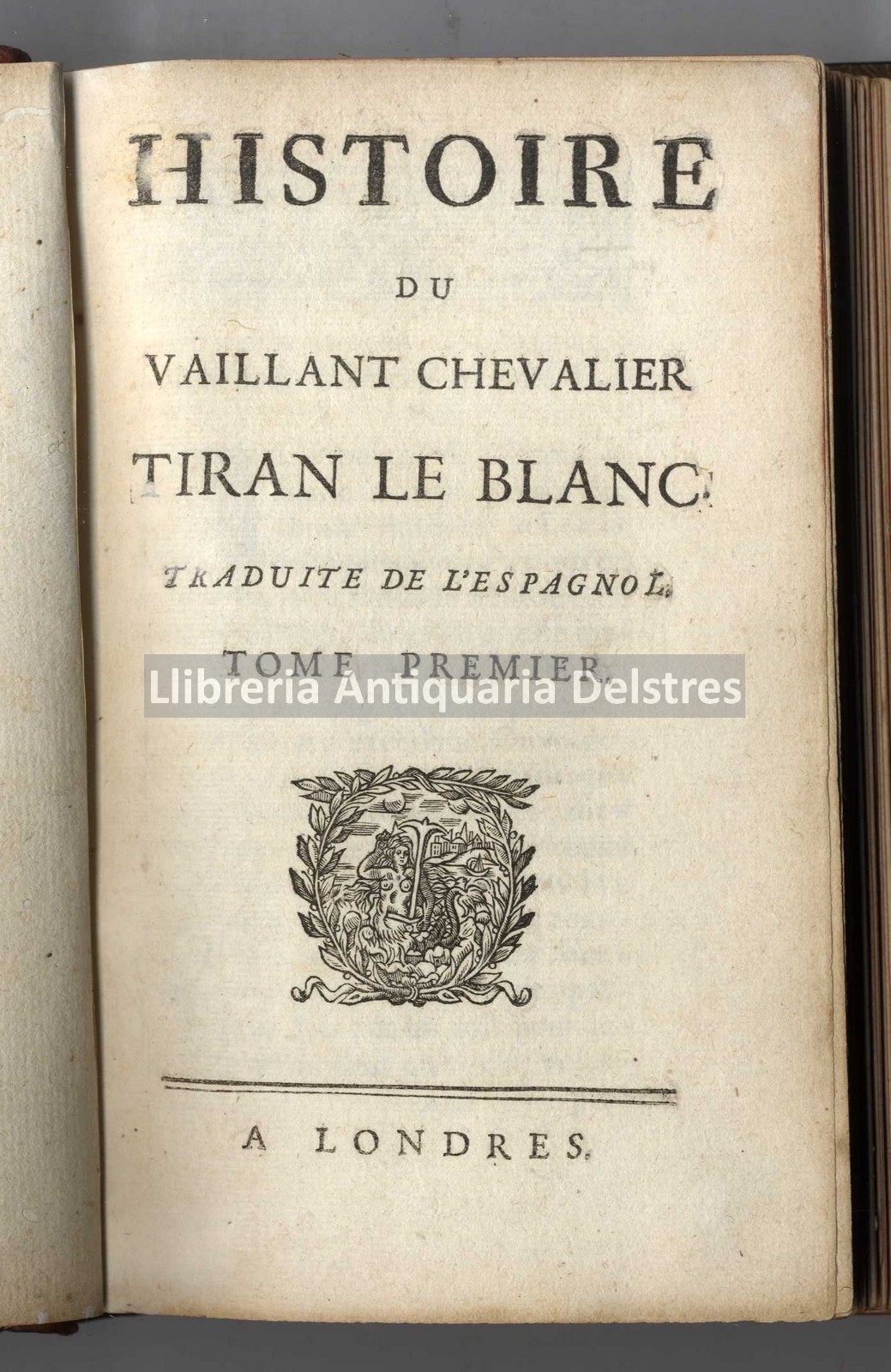 Tirant lo Blanc] Histoire du vaillant chevalier Tiran le Blanc. Traduite de l'espagnol. Tome premier [(y) tome second]. - Martorell, Joanot. / Comte de Caylus (1692-1765).