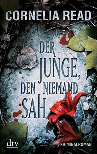 Der Junge, den niemand sah : Kriminalroman. Cornelia Read. Dt. von Sophie Zeitz / dtv ; 21458 - Read, Cornelia (Verfasser) und Sophie (Übersetzer) Zeitz