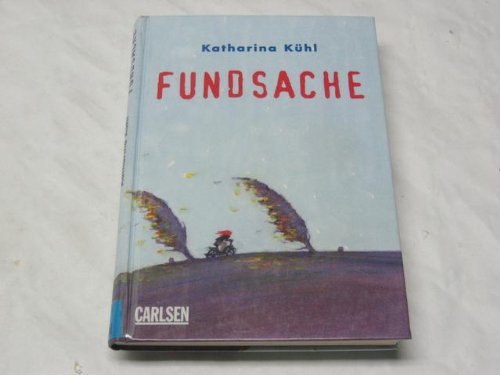 Fundsache. - Kühl, Katharina (Verfasser)