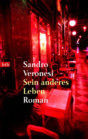 Sein anderes Leben : Roman. Sandro Veronesi. Aus dem Ital. von Bruno Genzler / Goldmann ; 73099 : btb - Veronesi, Sandro (Verfasser)