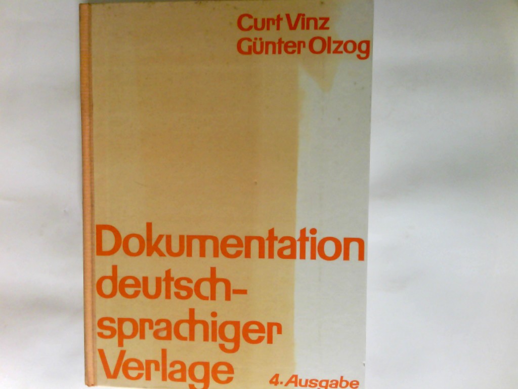 Dokumentation deutschsprachiger Verlage. Dokumentation deutschsprachiger Verlage ; Ausg. 4 - Vinz, Curt (Mitwirkender) und Günter Olzog