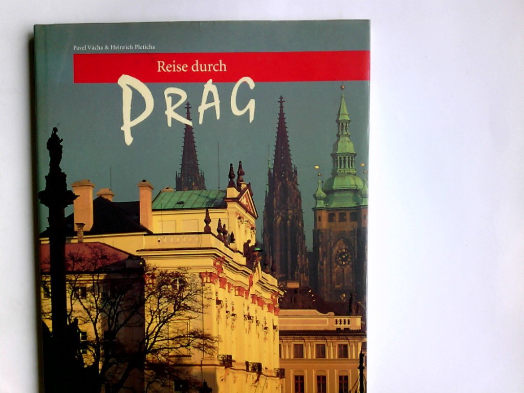 Reise durch Prag. Bilder von Onej Kavan . Texte von Heinrich Pleticha - Pleticha, Heinrich und Ondrej Kavan