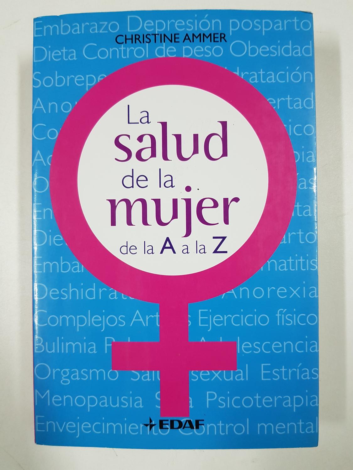 LA SALUD DE LA MUJER DE LA A A LA Z - CHRISTINE AMMER