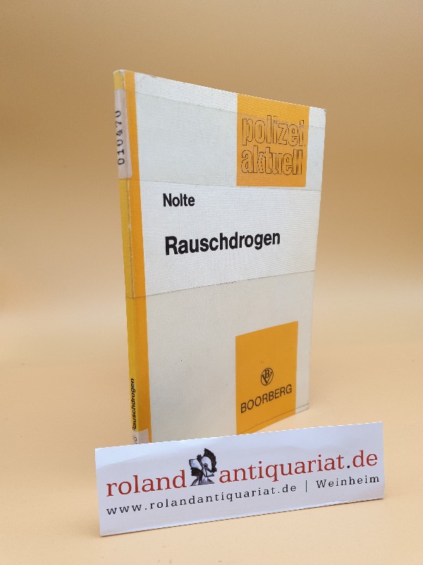 Rauschdrogen / von Knut Nolte / Polizei aktuell ; Bd. 28 - Nolte, Knut