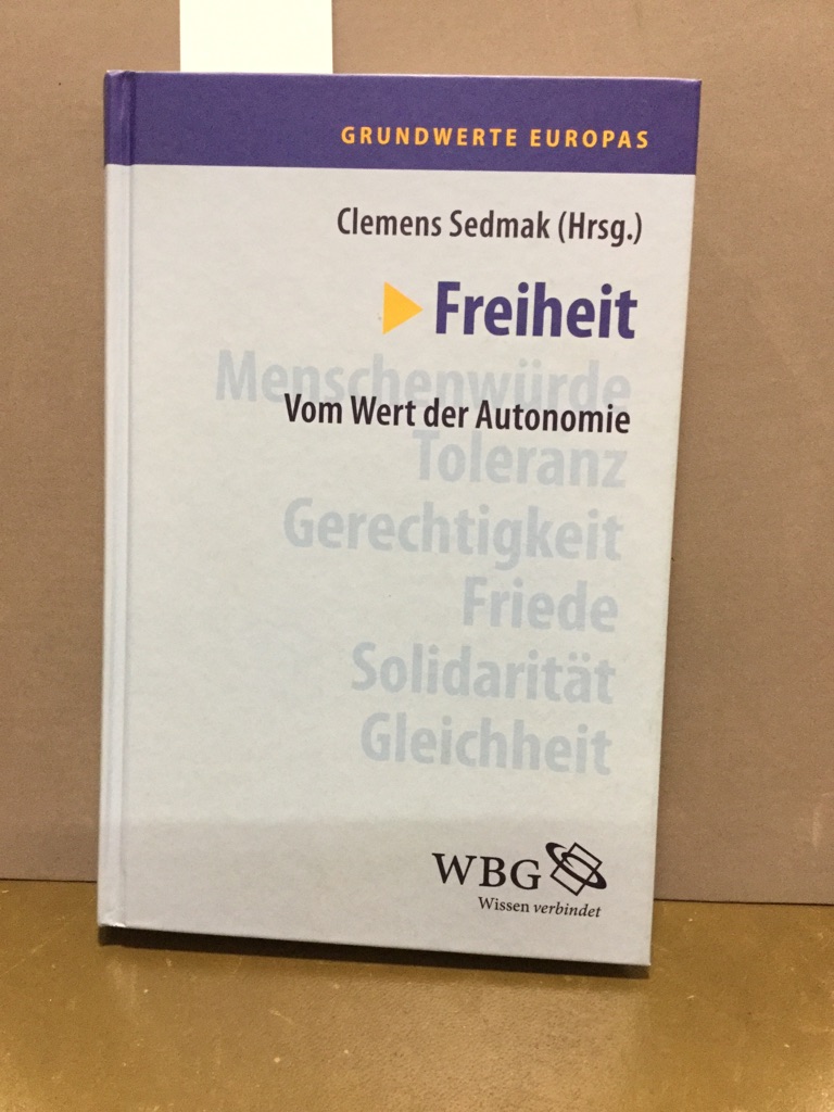 Grundwerte Europas Band 2: Freiheit: Vom Wert der Autonomie - Clemens, Sedmak