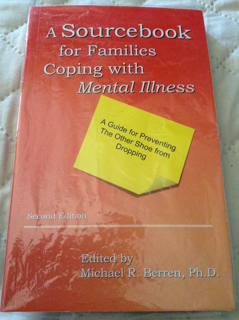 A Sourcebook for Families Coping with Mental Illness: New Soft cover