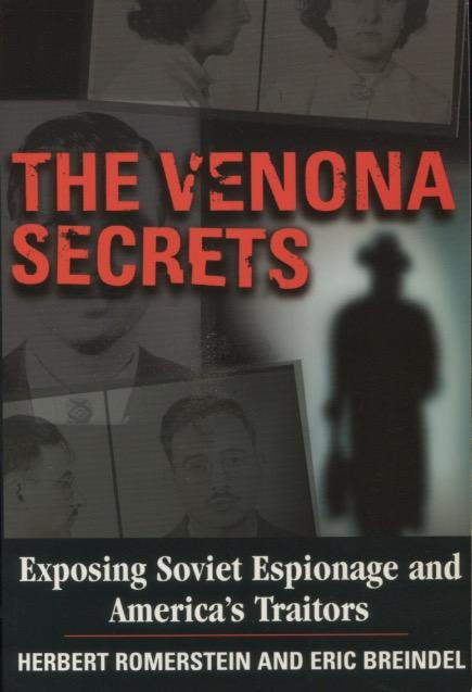 The Venona Secrets, Exposing Soviet Espionage and America's Traitors - Herbert Romerstein; Eric Breindel